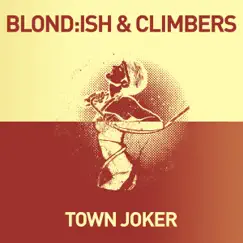 Town Joker - Single by Blond:ish & Climbers album reviews, ratings, credits