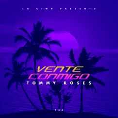 Vente Conmigo - Single by Tommy Roses album reviews, ratings, credits