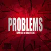 Problems (feat. Dab Tedi) - Single album lyrics, reviews, download