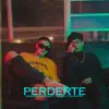 Perderte (feat. Yahir Calderón) - Single album lyrics, reviews, download