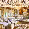 Luxurious Restaurant Sounds (feat. Nature Sounds Explorer, Nature Sounds TM, OurPlanet Soundscapes, Paramount Nature Soundscapes, Paramount White Noise Soundscapes & White Noise Plus) album lyrics, reviews, download