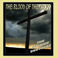 The Blood of the Cross by The Patrick Brothers album reviews, ratings, credits