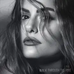 Walk Through the Fire - Single by Pia Toscano album reviews, ratings, credits