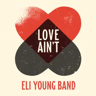 Download Love Ain't Eli Young Band MP3