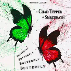 Butterfly (feat. Smrtdeath) - Single by Chad Tepper album reviews, ratings, credits