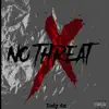 No Threat - Single album lyrics, reviews, download