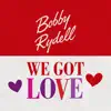 We Got Love - EP album lyrics, reviews, download