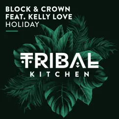 Holiday (feat. Kelly Love) [Radio Edit] - Single by Block & Crown album reviews, ratings, credits