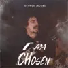 I am Chosen song lyrics