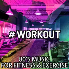 #Workout - 80's Music for Fitness & Exercise by Various Artists album reviews, ratings, credits