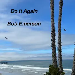 Do It Again - Single by Bob Emerson album reviews, ratings, credits