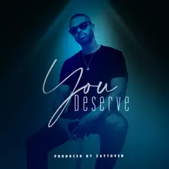 You Deserve - Single by SIG H.B. & Zaytoven album reviews, ratings, credits