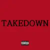 TAKEDOWN - Single album lyrics, reviews, download