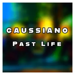 Past Life - Single by Gaussiano album reviews, ratings, credits