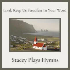 Lord, Keep Us Steadfast in Your Word Song Lyrics