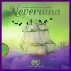 Neverland - Single by MAD SNAX, DJSM & India Dupriez album reviews, ratings, credits