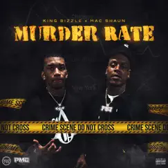 Murder Rate (feat. Mac Shaun) - Single by King Bizzle album reviews, ratings, credits