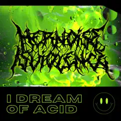 I Dream of Acid - Single by Her Noise Is Violence album reviews, ratings, credits