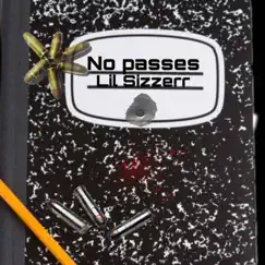 No Passes - Single by Lil Sizzerr album reviews, ratings, credits