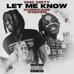 Let Me Know (feat. Hurricane Wisdom) - Single by DMC Dirty album reviews, ratings, credits