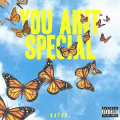 You Aint Special Song Lyrics