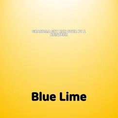 Grandma Got Run Over By a Reindeer - Single by Blue Lime album reviews, ratings, credits
