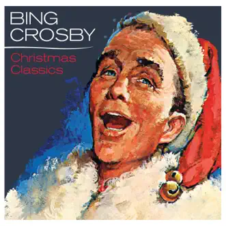 Christmas Classics (Remastered) by Bing Crosby album reviews, ratings, credits