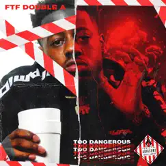 Too Dangerous - EP by FTF Double A album reviews, ratings, credits
