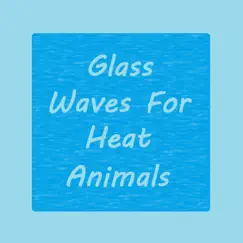Glass Waves For Heat Animals - EP by ESCALAD album reviews, ratings, credits