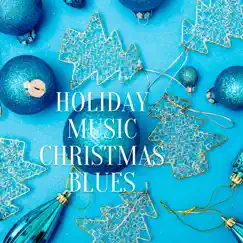 Holiday Music, Christmas Blues by Life Blues Day album reviews, ratings, credits