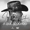 A que te olvido - Single album lyrics, reviews, download