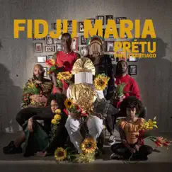 Fidju Maria (feat. Dino d'Santiago) - Single by Chullage & Prétu album reviews, ratings, credits