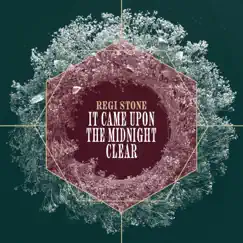 It Came Upon the Midnight Clear (Single) by Regi Stone album reviews, ratings, credits