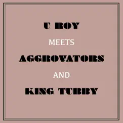 U Roy Meets Aggrovators & King Tubby by Augustus Pablo, The Aggrovators & King Tubby album reviews, ratings, credits