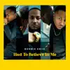 Had to Believe in Me - Single album lyrics, reviews, download