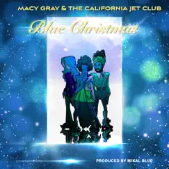 Blue Christmas - Single by Macy Gray & The California Jet Club album reviews, ratings, credits