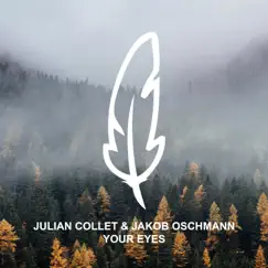 Your Eyes - Single by Julian Collet & Jakob Oschmann album reviews, ratings, credits