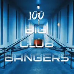 100 Big Club Bangers by Various Artists album reviews, ratings, credits