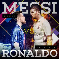 Cristiano Ronaldo vs Leo Messi (Batalla de Rap) - Single by Keyblade & Cyclo album reviews, ratings, credits