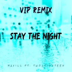 Stay the Night (feat. two2eighteen) [Vip Remix] Song Lyrics