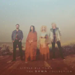 The Dawn Collection - EP by Little Big Town album reviews, ratings, credits