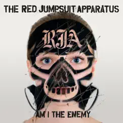 Am I the Enemy by The Red Jumpsuit Apparatus album reviews, ratings, credits