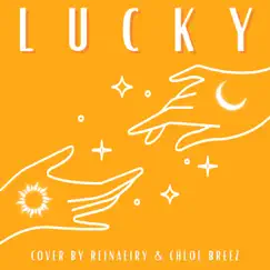 Lucky (feat. Chloe Breez) - Single by Reinaeiry album reviews, ratings, credits