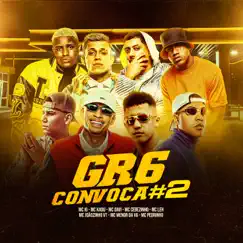 GR6 Convoca #02 (feat. Mc Kadu, MC Cebezinho, MC Joãozinho VT, Mc Pedrinho & Mc Leh) Song Lyrics