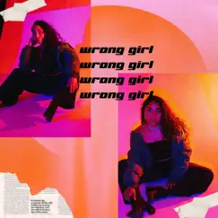 Wrong Girl (feat. Courtney Kelly) Song Lyrics