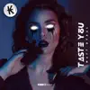 Taste You - Single album lyrics, reviews, download