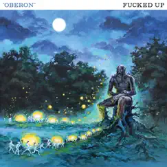 Oberon - EP by Fucked Up album reviews, ratings, credits