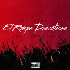 Mix El Rompe Discotecas (feat. Luiz Arreguin) Song Lyrics