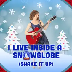 I Live Inside A Snowglobe (Shake It Up) - Single by The Laurie Berkner Band album reviews, ratings, credits