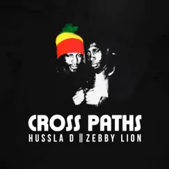 Cross Paths - Single by Hussla D & Zebbylion album reviews, ratings, credits